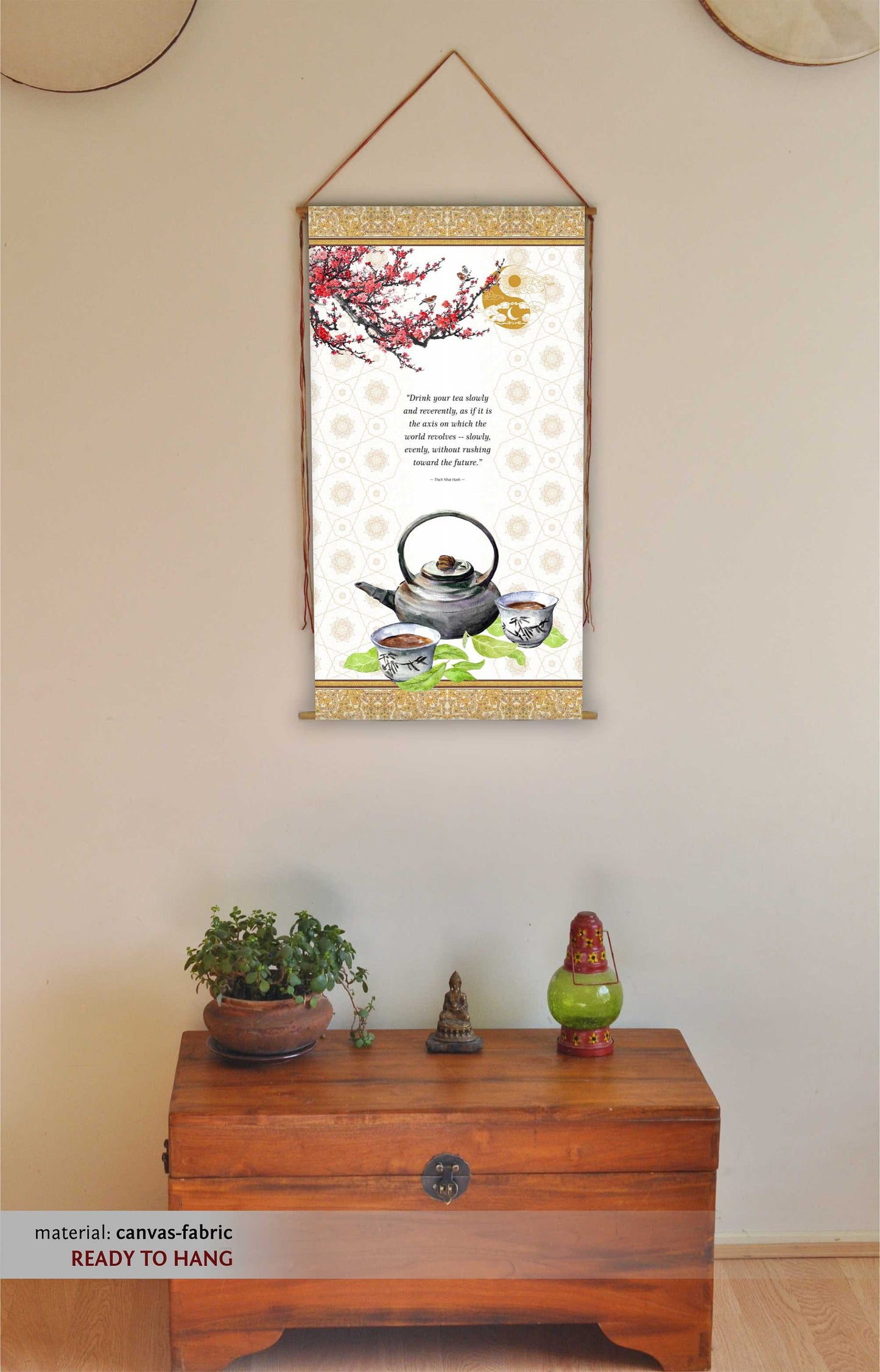 Thich Nhat Hanh, Wall Hanging, Zen Tea, Zen Wall Art, Zen Decor, Thich Nhat Hanh Quote, Drink your tea slowly